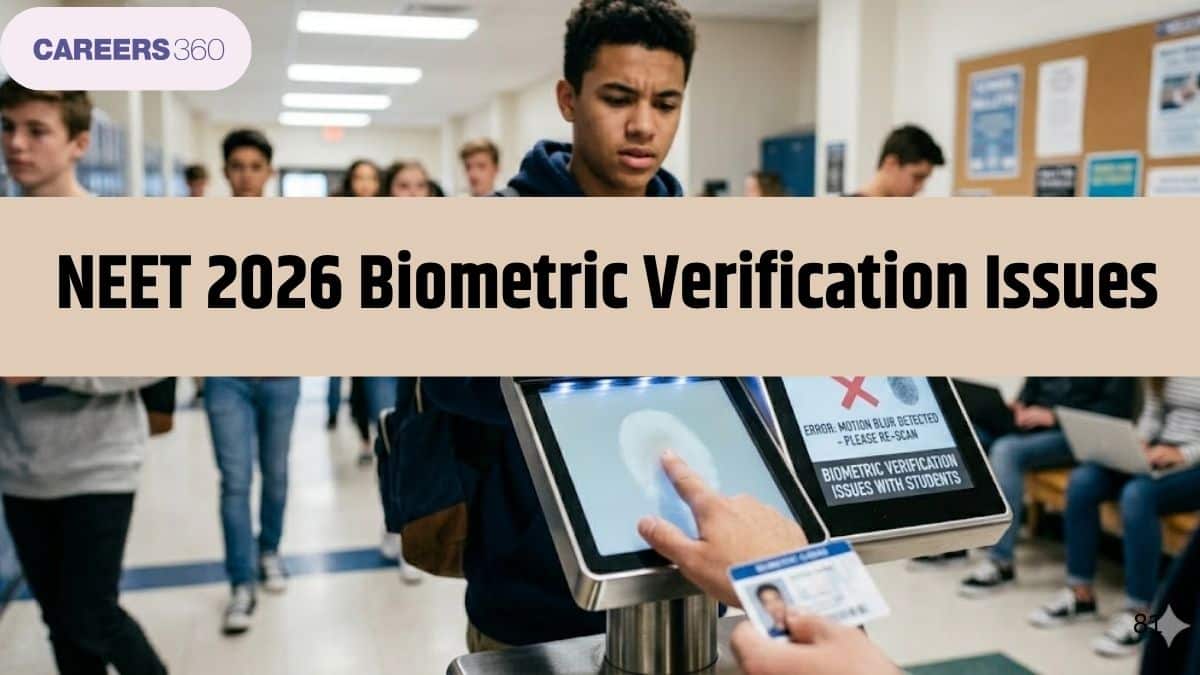 NEET 2026 Biometric Verification Issues: Reasons and What to Do